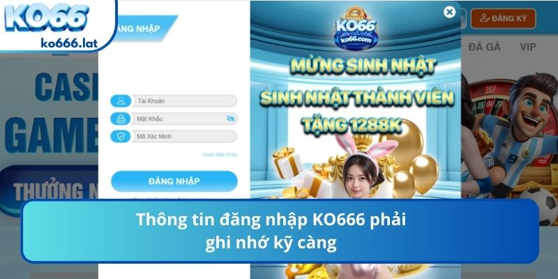 Thông tin đăng nhập KO666 phải ghi nhớ kỹ càng