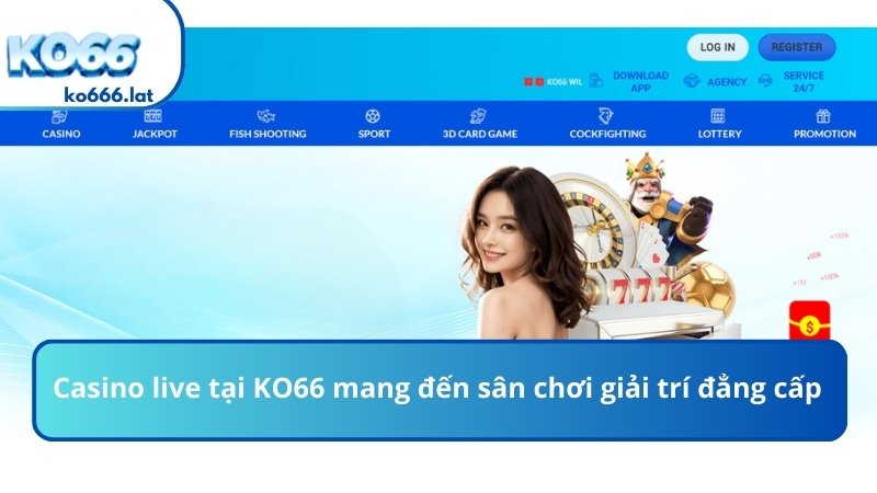 Casino live tại KO666 mang đến sân chơi giải trí đẳng cấp