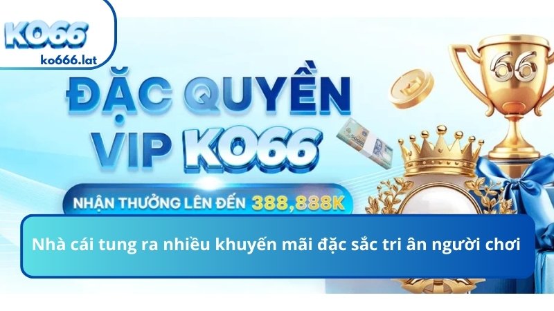 Nhà cái tung ra nhiều khuyến mãi đặc sắc tri ân người chơi