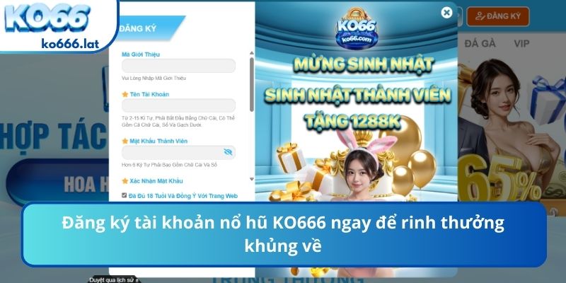Đăng ký tài khoản nổ hũ KO666 ngay để rinh thưởng khủng về