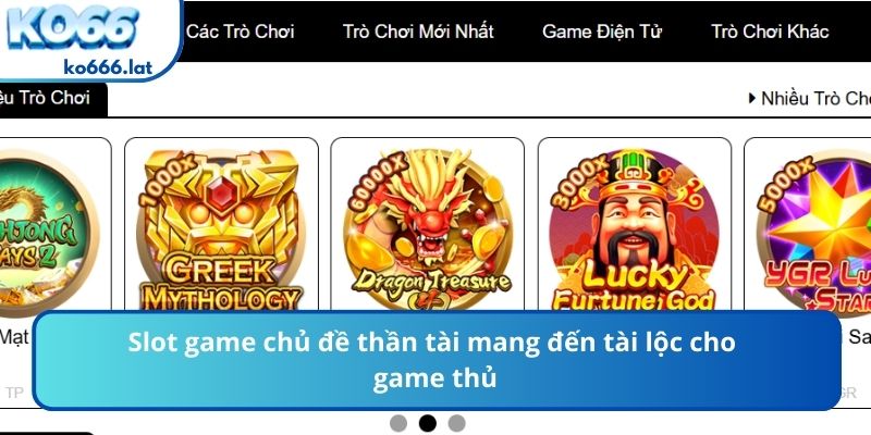 Slot game chủ đề thần tài mang đến tài lộc cho game thủ