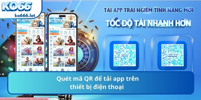 Quét mã QR để tải app trên thiết bị điện thoại